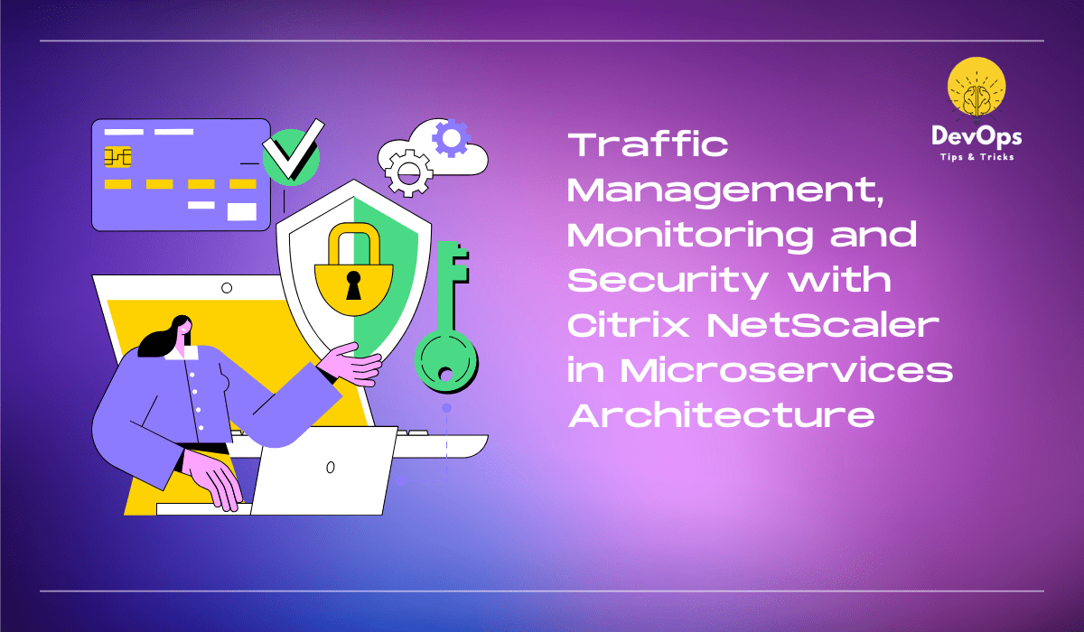 Traffic Management, Monitoring and Security with Citrix NetScaler in Microservices Architecture